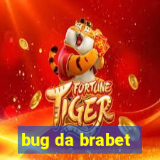 bug da brabet